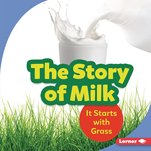 Cover Art for The Story of Milk: It Starts with Grass