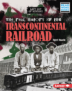 Cover Art for The Real History of the Transcontinental Railroad