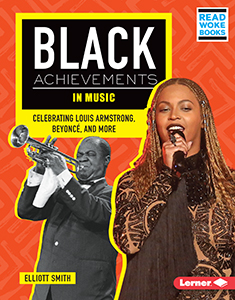 Cover Art for Music, Black Achievements in: Celebrating Louis Armstrong, Beyonce, and More