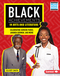 Cover Art for Arts and Literature, Black Achievements in: Celebrating Gordon Parks, Amanda Gorman, and More