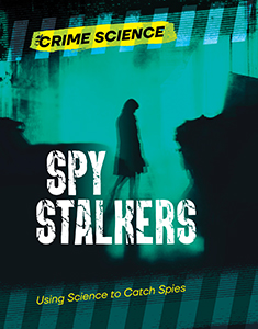 Cover Art for Spy Stalkers: Using Science to Catch Spies