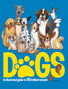 Cover Art for Dogs: An Illustrated Guide to 100 Brilliant Breeds