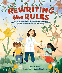 Cover Art for Rewriting the Rules: How Dr. Kathleen Friel Created New Possibilities for Brain Research and Disability